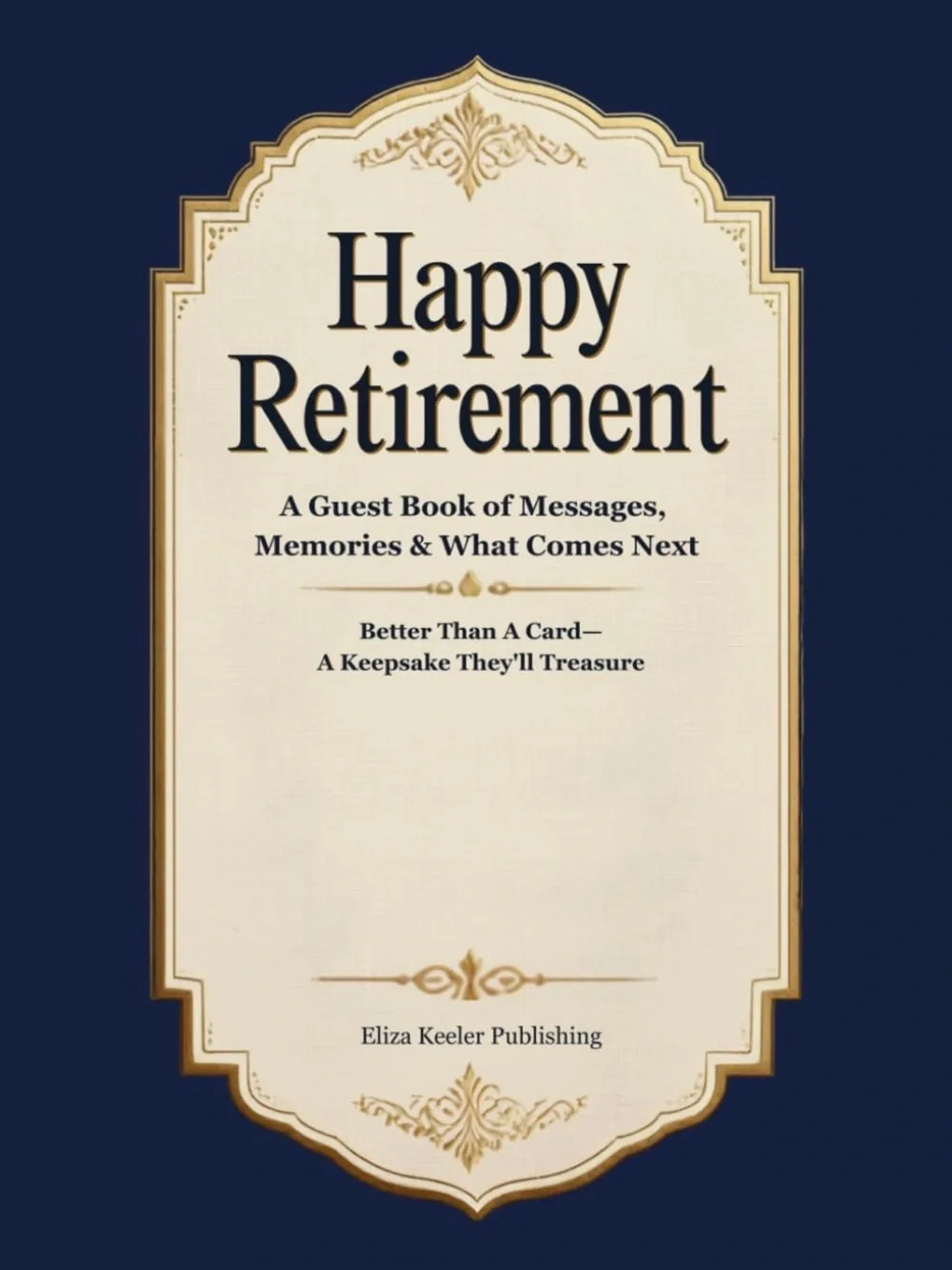 Happy Retirement Guest Book - Better Than A Card